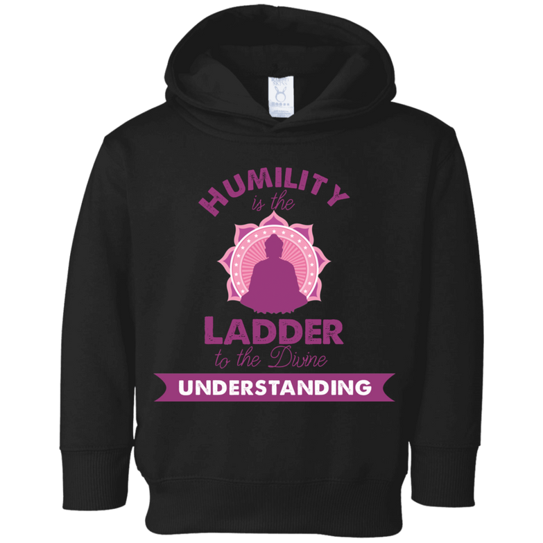 Humility is the Ladder to divine understanding 3326 Toddler Fleece Hoodie