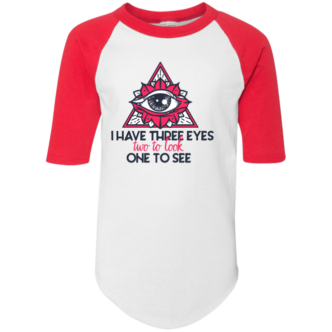 I have three eyes two to look one to see 4421 Youth Colorblock Raglan Jersey