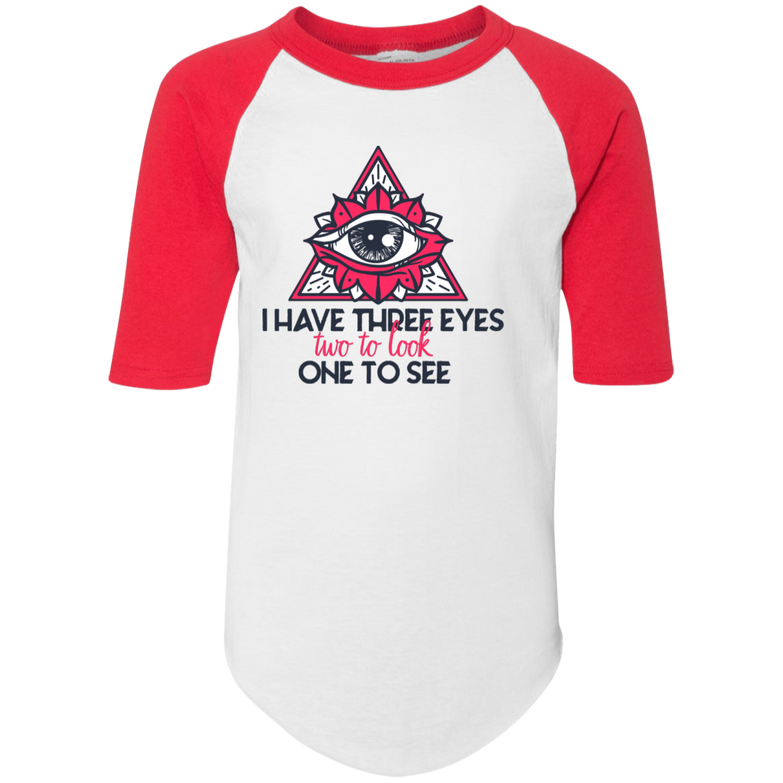 I have three eyes two to look one to see 4421 Youth Colorblock Raglan Jersey