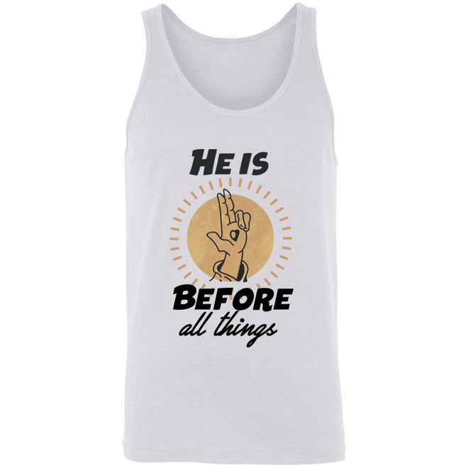 He is before all things 3480 Unisex Tank