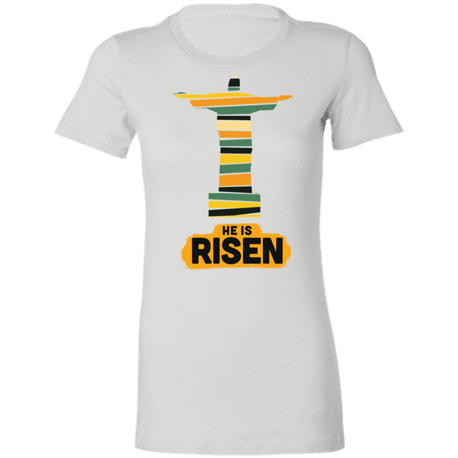 He is Risen 6004 Ladies' Favorite T-Shirt