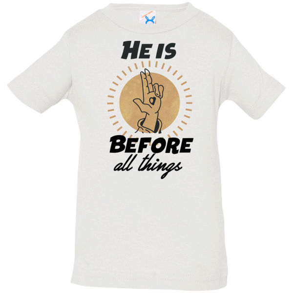 He is before all things 3322 Infant Jersey T-Shirt