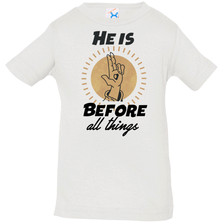 He is before all things 3322 Infant Jersey T-Shirt