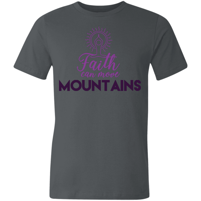 Faith can move mountains 3001U Unisex Made in the USA Jersey Short-Sleeve T-Shirt