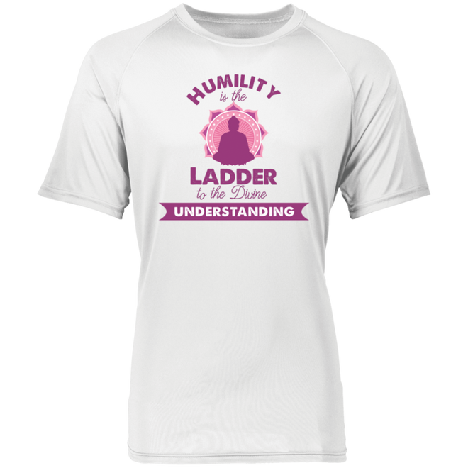 Humility is the Ladder to divine understanding 2790 Raglan Sleeve Wicking Shirt