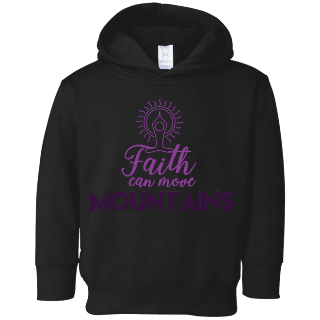 Faith can move mountains 3326 Toddler Fleece Hoodie