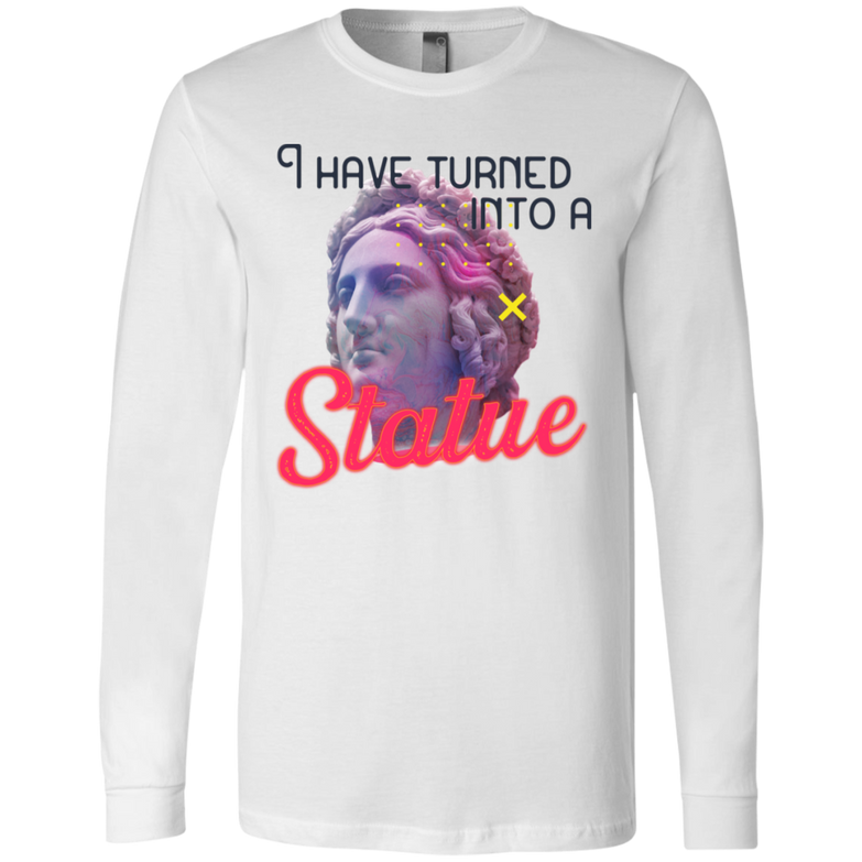 I have turned into a Statue 3501 Men's Jersey LS T-Shirt