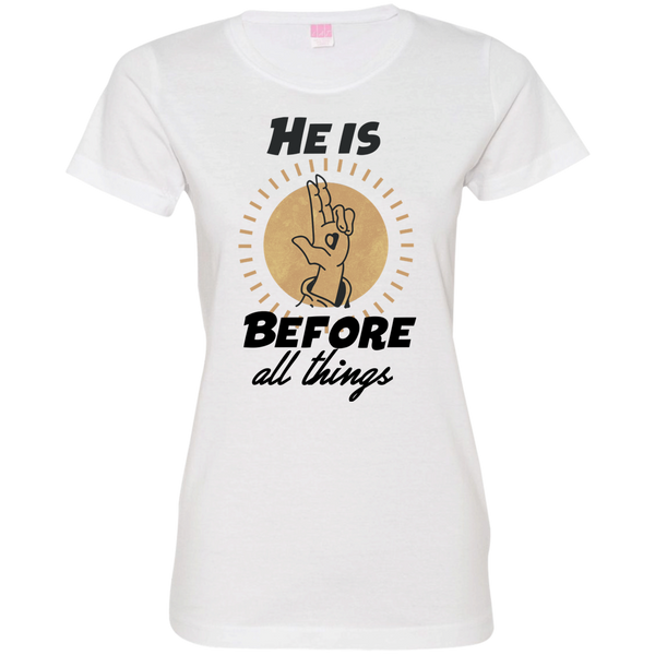 He is before all things 3516 Ladies' Fine Jersey T-Shirt